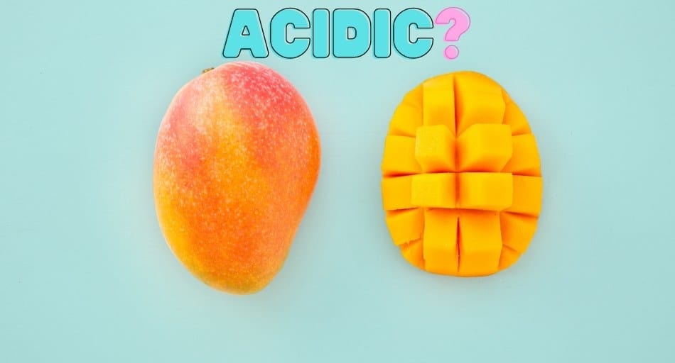 Are mangoes acidic