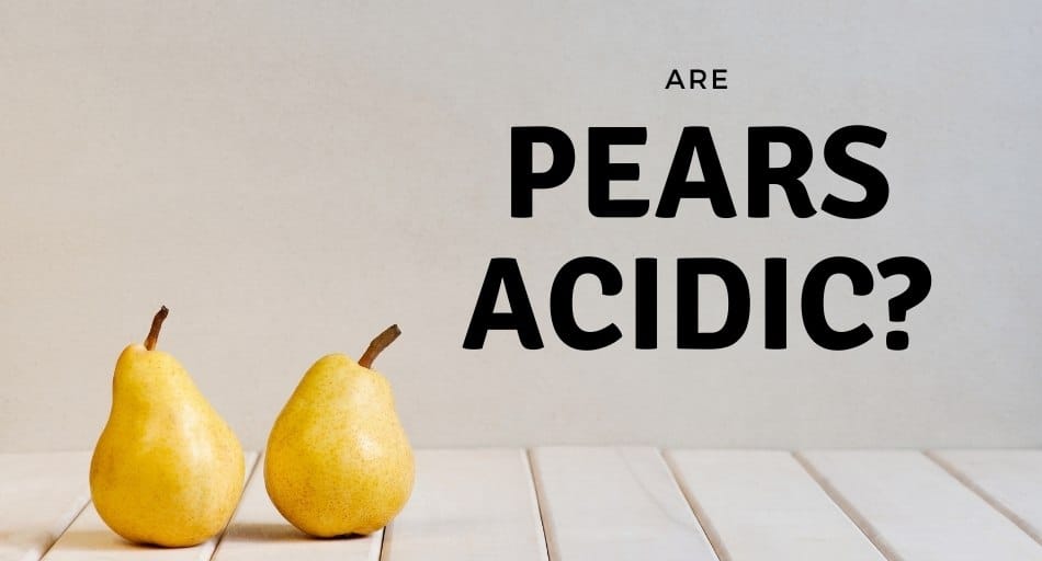 Are Pears Acidic