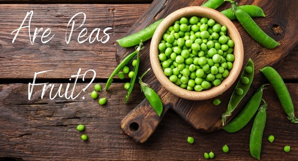 Are Peas a Fruit