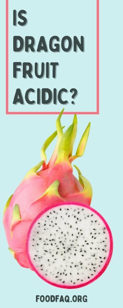 Is Dragon Fruit Acidic?
