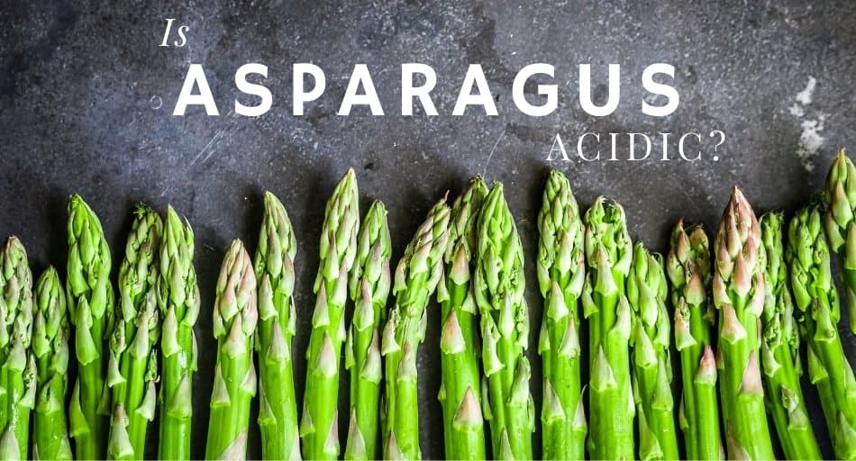 Is Asparagus Acidic?