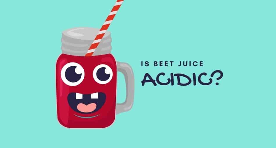 Is Beet Juice Acidic?