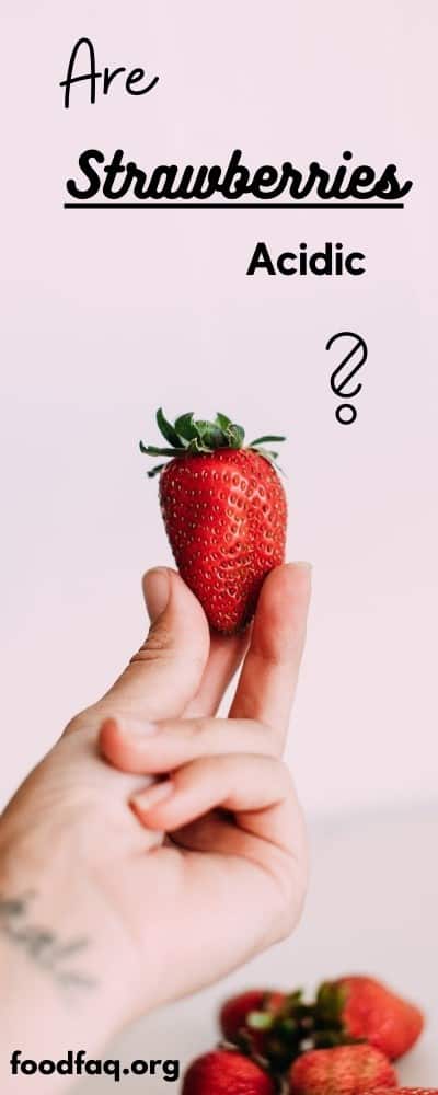 Are Strawberries Acidic? Pin it!