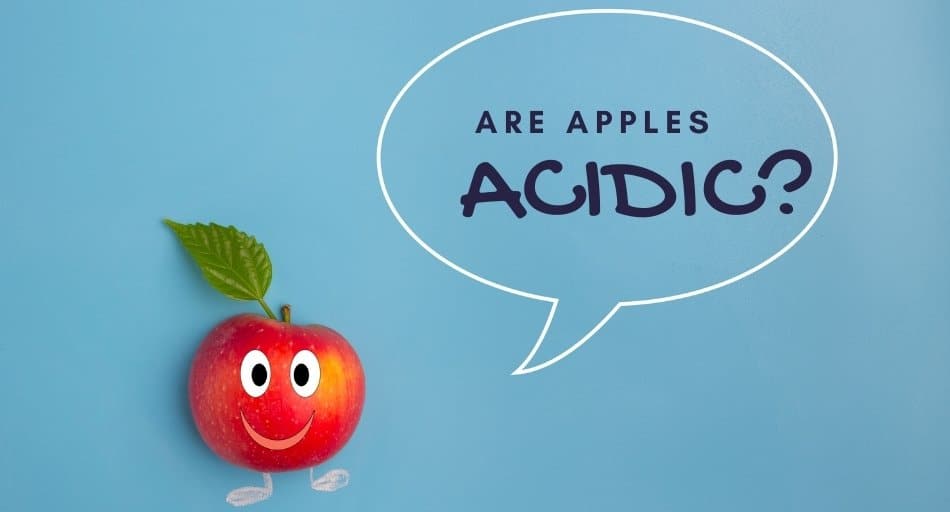 Are Apples Acidic? (Do They Keep The Doctor Away?)
