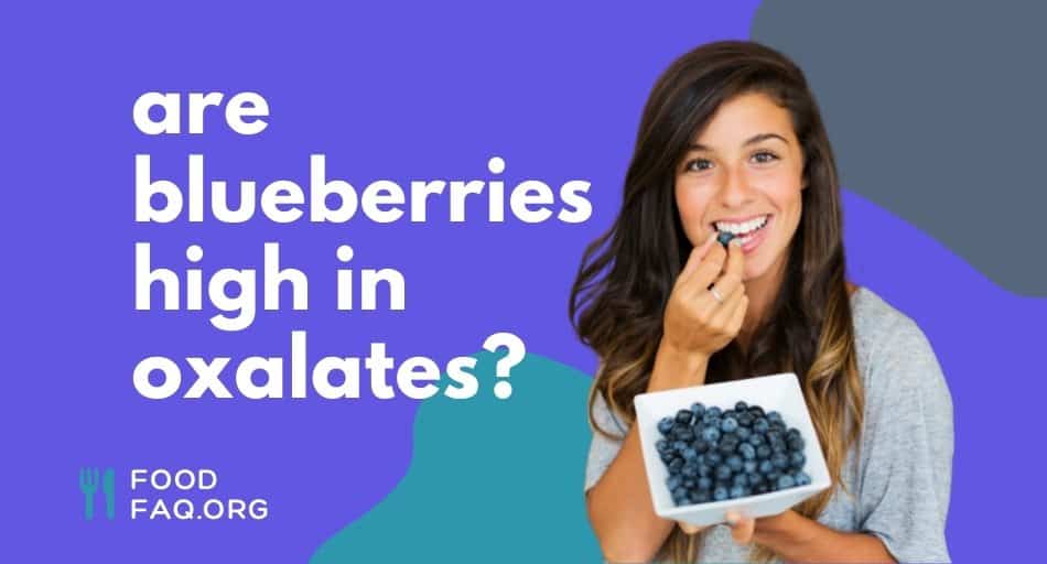 Are Blueberries High in Oxalates?