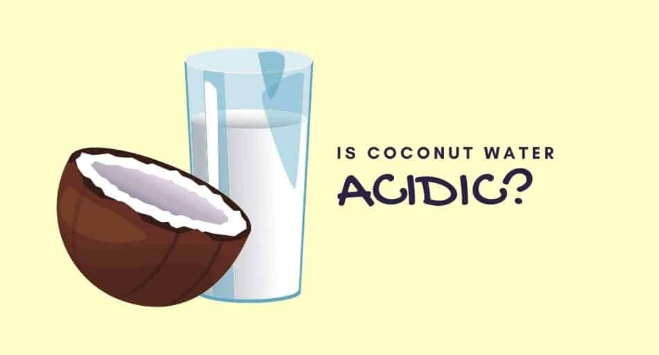 Is Coconut Water Acidic?