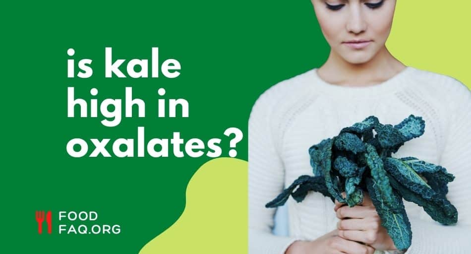Is Kale High in Oxalates?