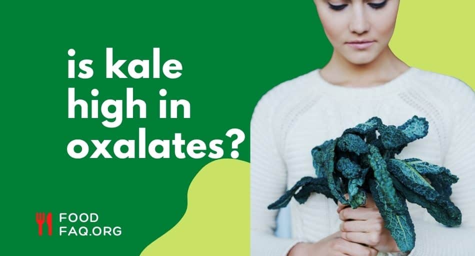 Is Kale High In Oxalates?