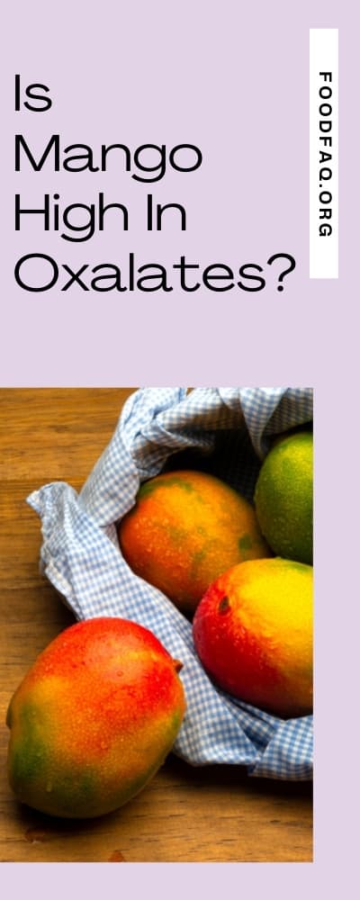 Is Mango High In Oxalates? Pin it!