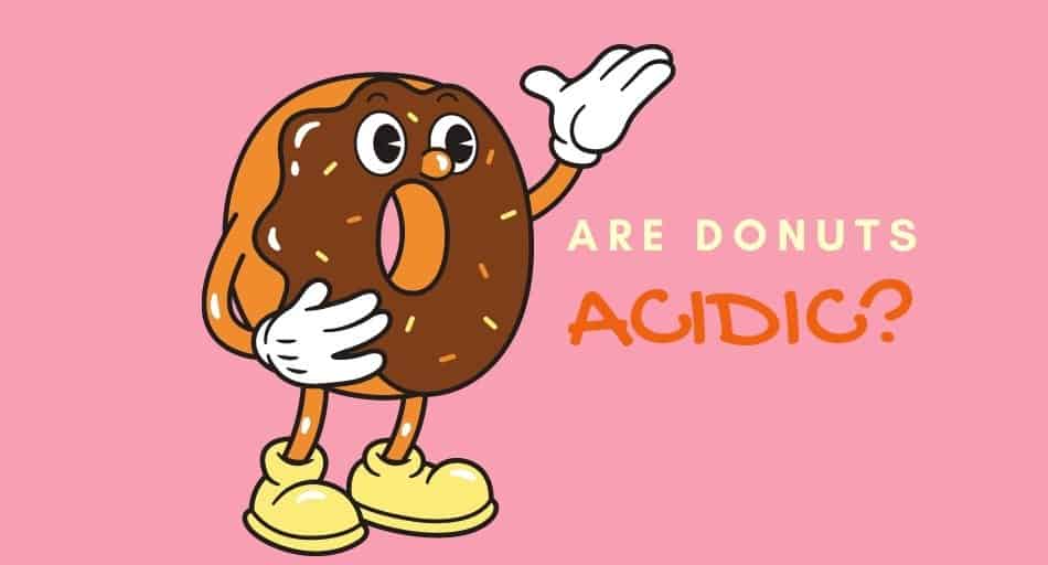 Are Donuts Acidic? (How Bad Are They?) - Tastylicious