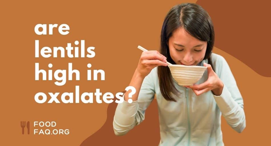 Are Lentils High in Oxalates?