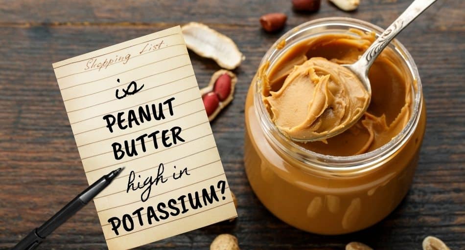 Is Peanut Butter High In Potassium?
