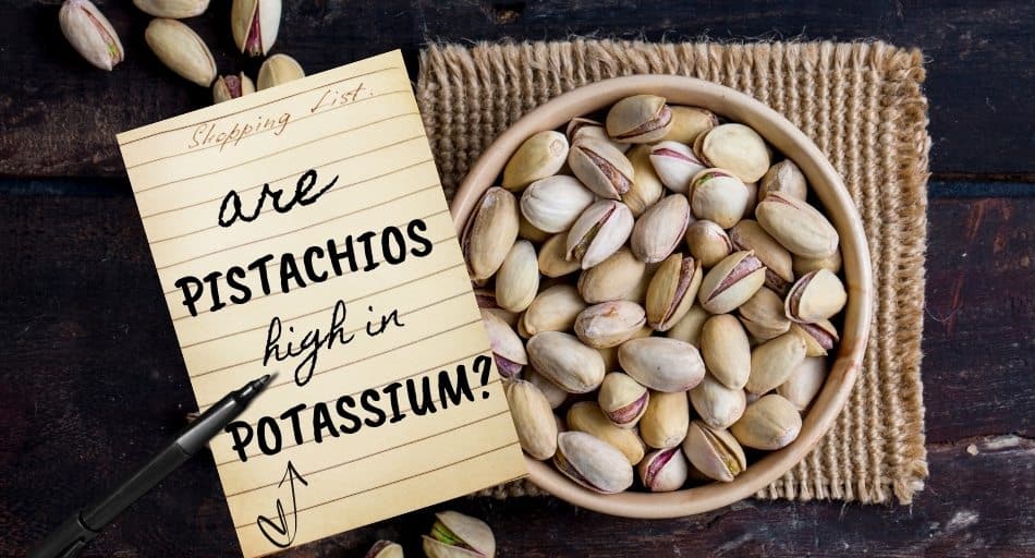 Are Pistachios High In Potassium?