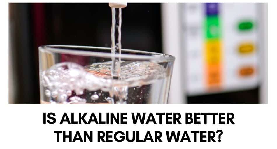 Is Alkaline Water Better Than Regular Water?