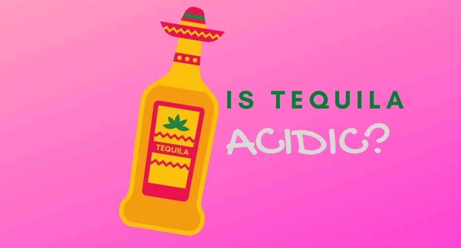 Is Tequila Acidic? (Better than Vodka?)