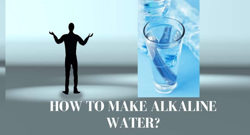 How To Make Alkaline Water?