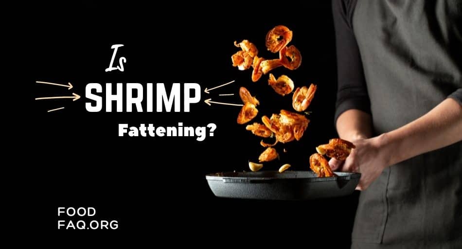 Is Shrimp Fattening?