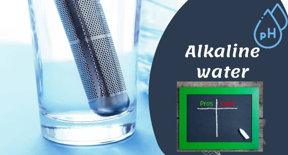 Pros and Cons Of Alkaline Water