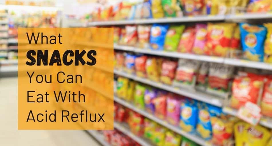 What Snacks Can I Eat With Acid Reflux?