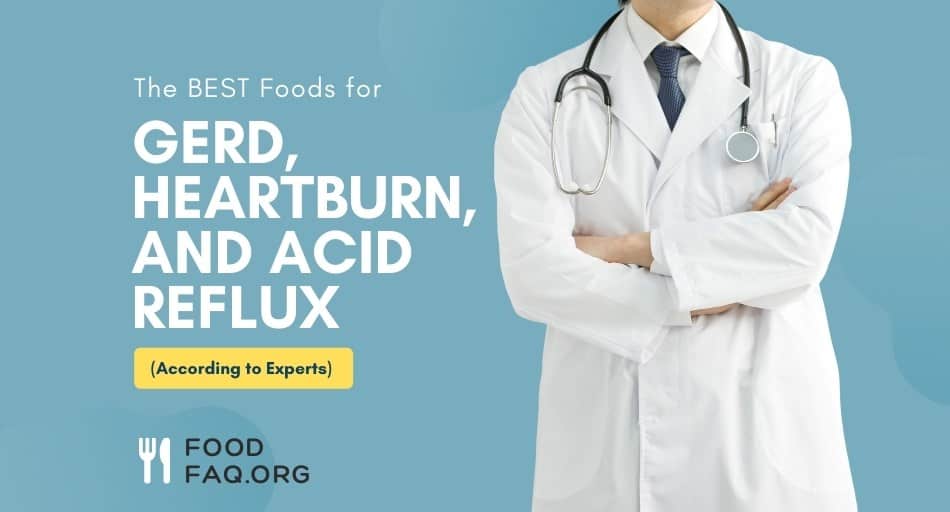 Best Foods for GERD, Heartburn, and Acid Reflux