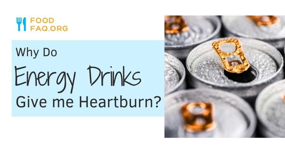 Why Do Energy Drinks Give Me Heartburn?