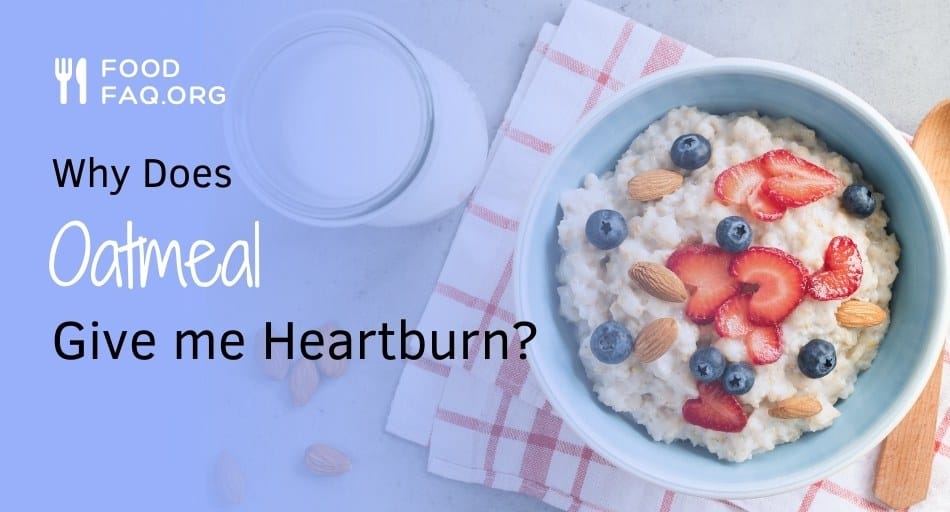 Why Does Oatmeal Give Me Heartburn?