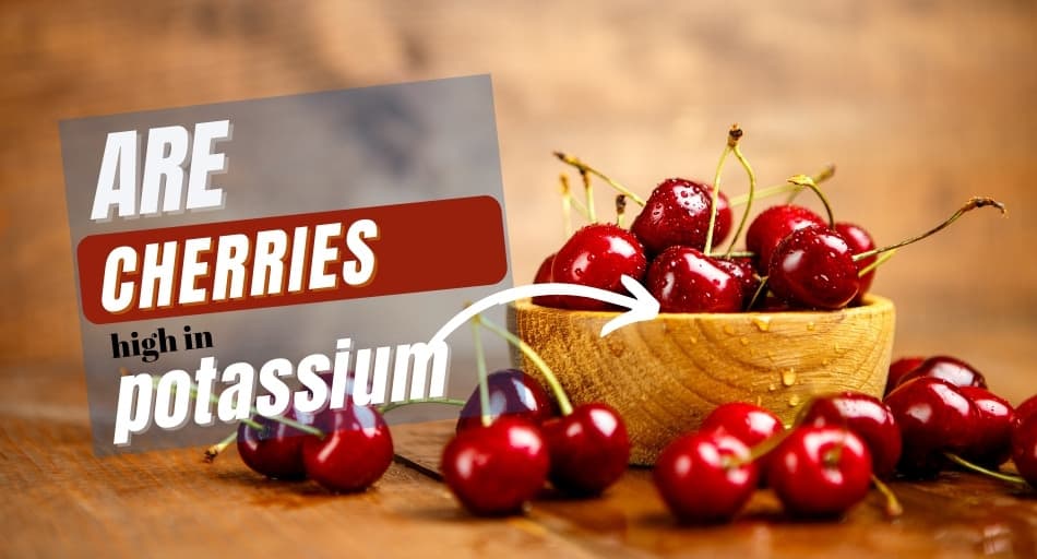 Are Cherries High In Potassium?