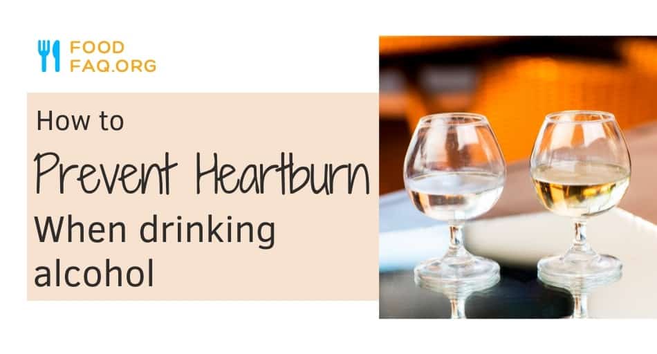 How To Prevent Heartburn When Drinking Alcohol