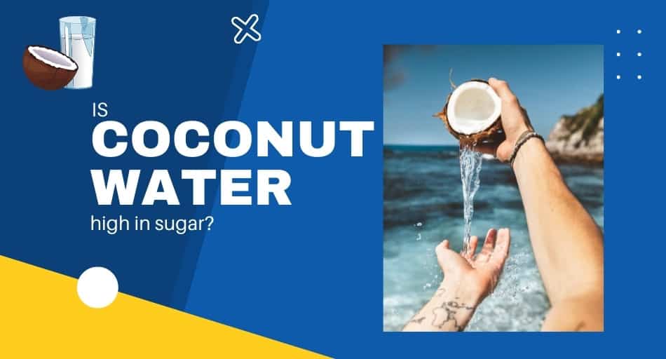 Is Coconut Water High In Sugar? (Uh-Oh)