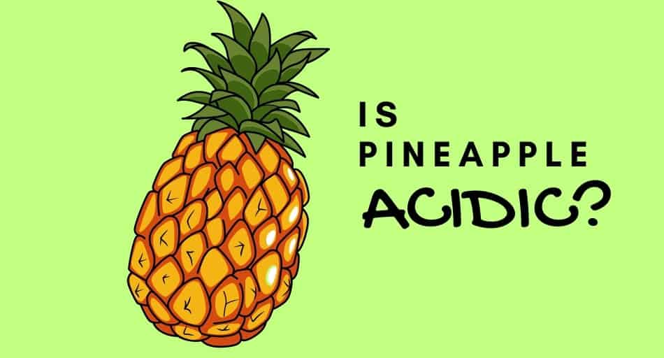 Is Pineapple Acidic or Alkaline?