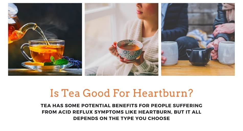 Is Tea Good For Heartburn