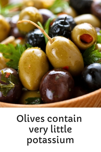 Olives contain very little potassium