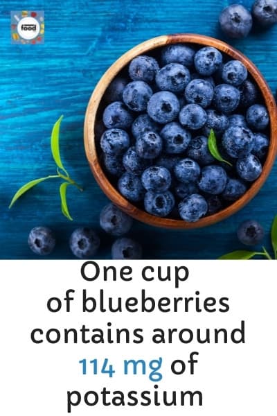 One cup of blueberries contains around 114 mg of potassium. 