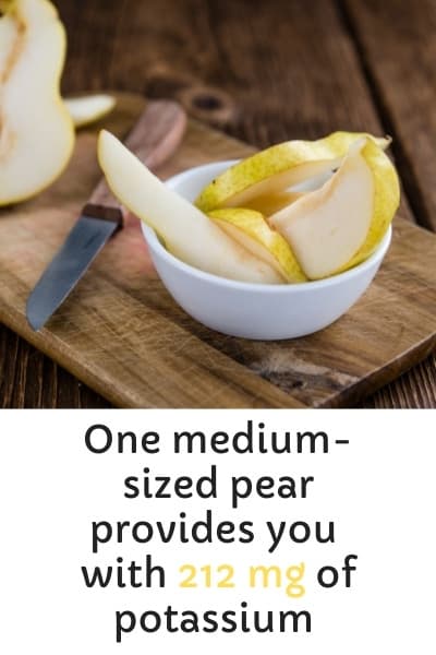 One medium-sized pear provides you with 212 mg of potassium