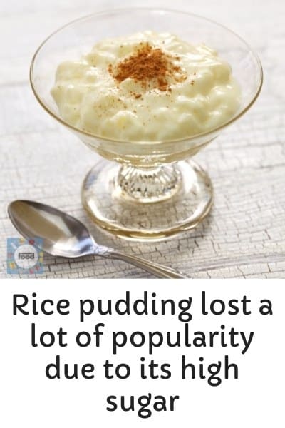 Rice pudding lost a lot of popularity due to its high sugar