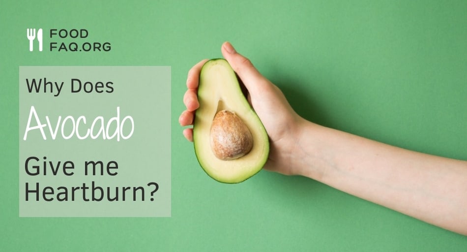 Why Does Avocado Give Me Heartburn?