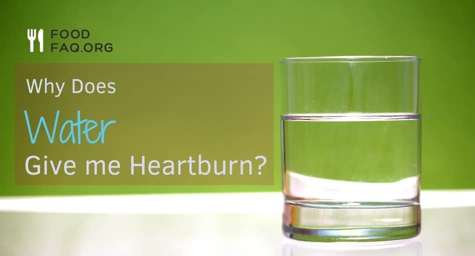 Why Does Water Give Me Heartburn?