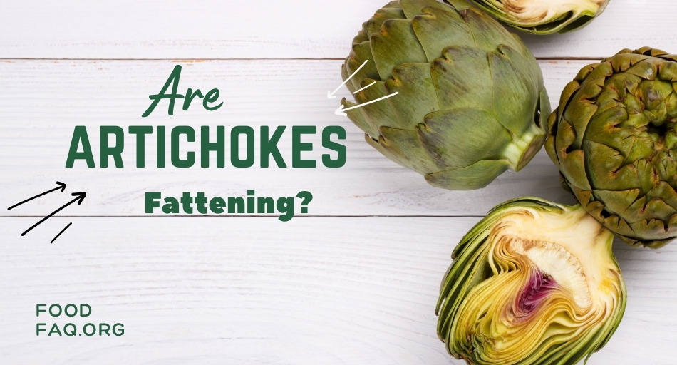 Are Artichokes Fattening?