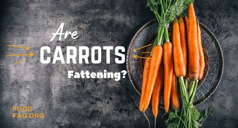 Are Carrots Fattening