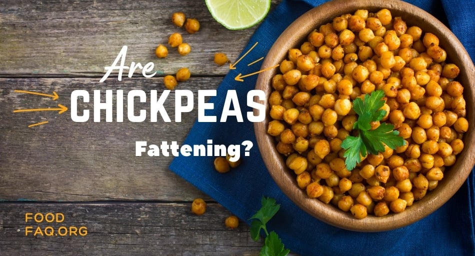 Are Chickpeas Fattening?