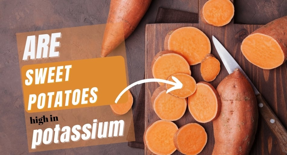Are Sweet Potatoes High In Potassium?