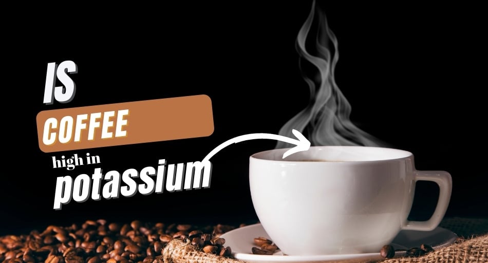 Is Coffee High in Potassium