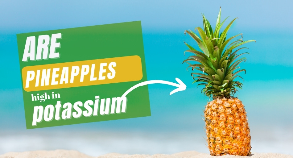 Are Pineapples High In Potassium? (Better Than Banana?)