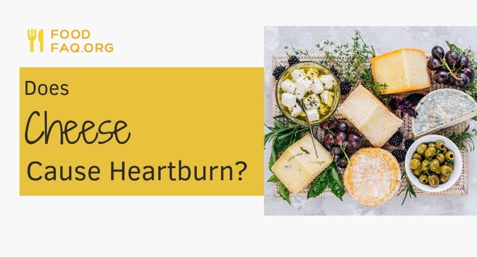Does Cheese Cause Heartburn?