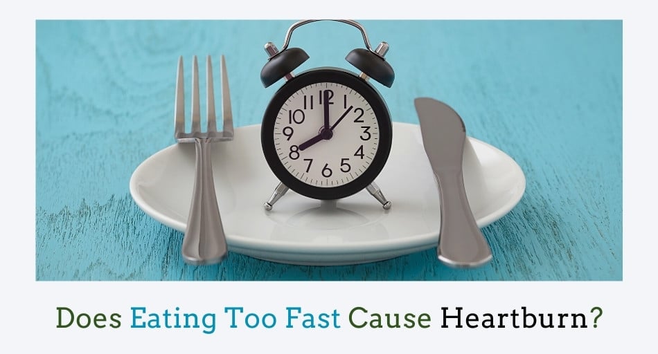 Does Eating Too Fast Cause Heartburn