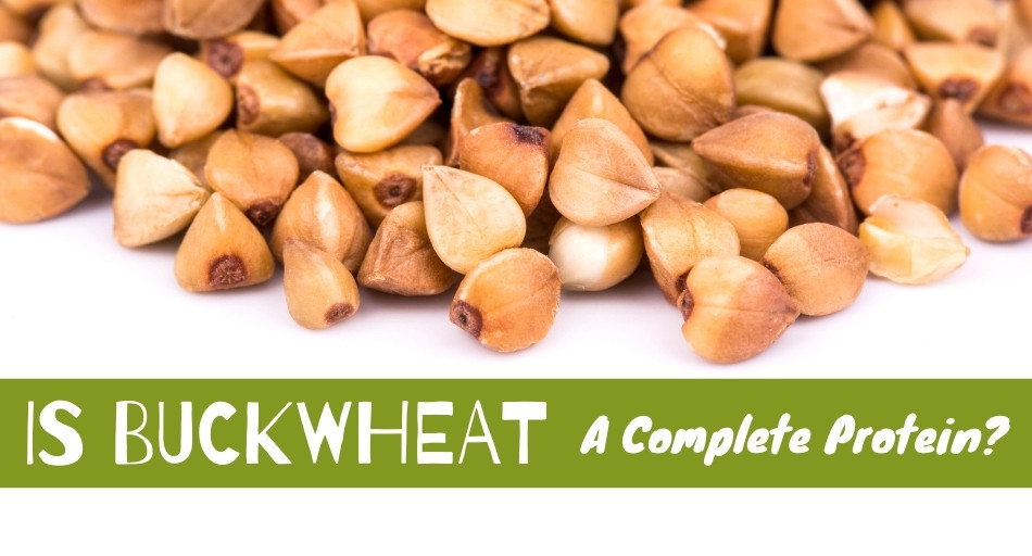 Is Buckwheat A Complete Protein?