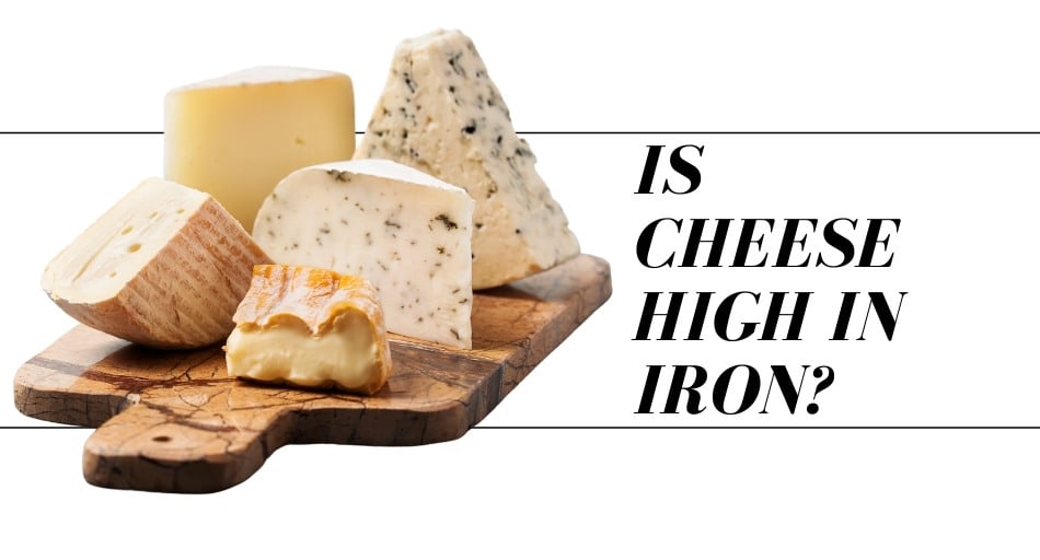 Is Cheese High In Iron