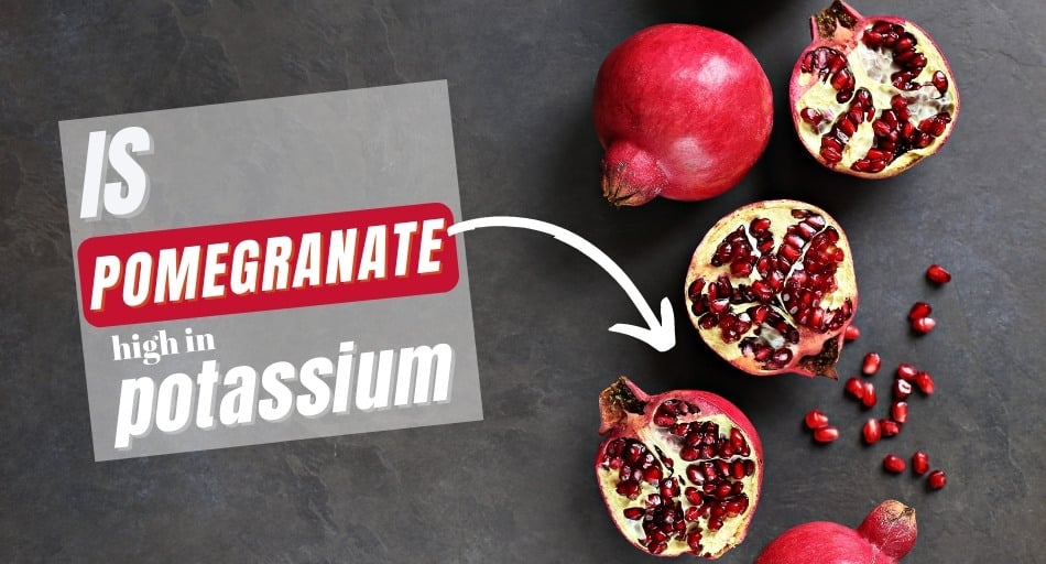 Is Pomegranate High In Potassium?