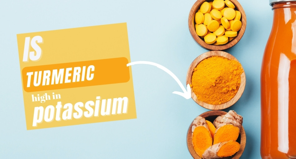 Is Turmeric High In Potassium? (Still A Superfood?)