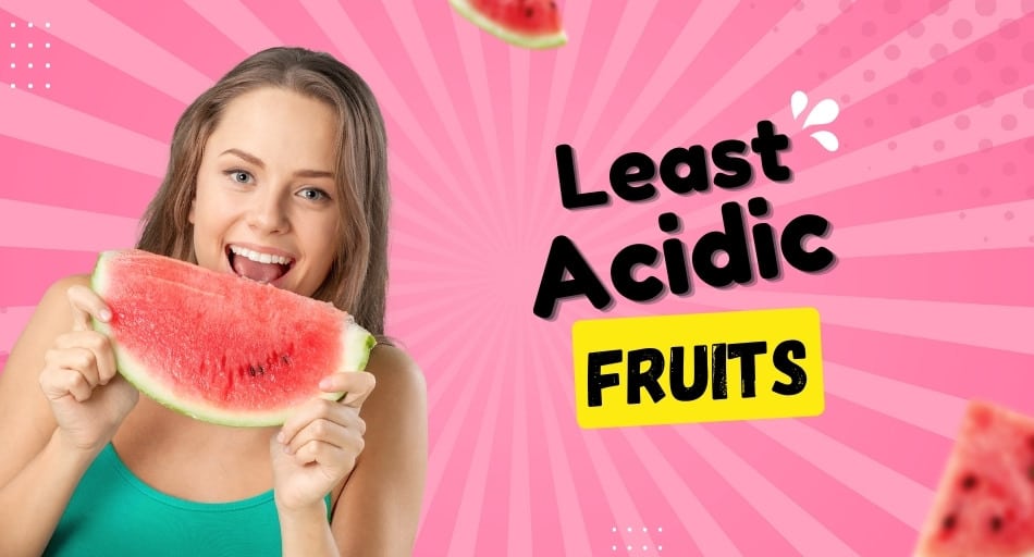 Least Acidic Fruits